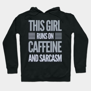 This Girl Runs On Caffeine And Sarcasm funny sayings about life Hoodie